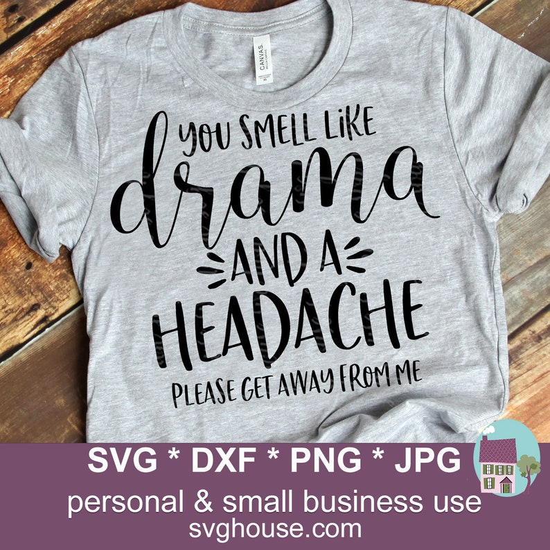 Free Free You Smell Like Drama Svg 735 SVG PNG EPS DXF File