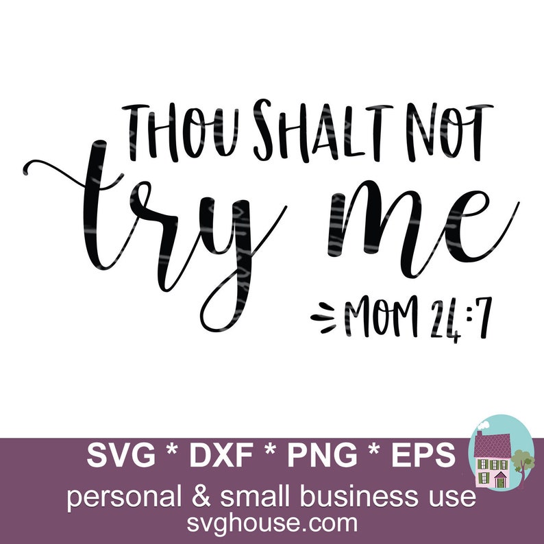 Thou Shalt Not Try Me Mom 24:7 SVG Cut Files For Cricut ...