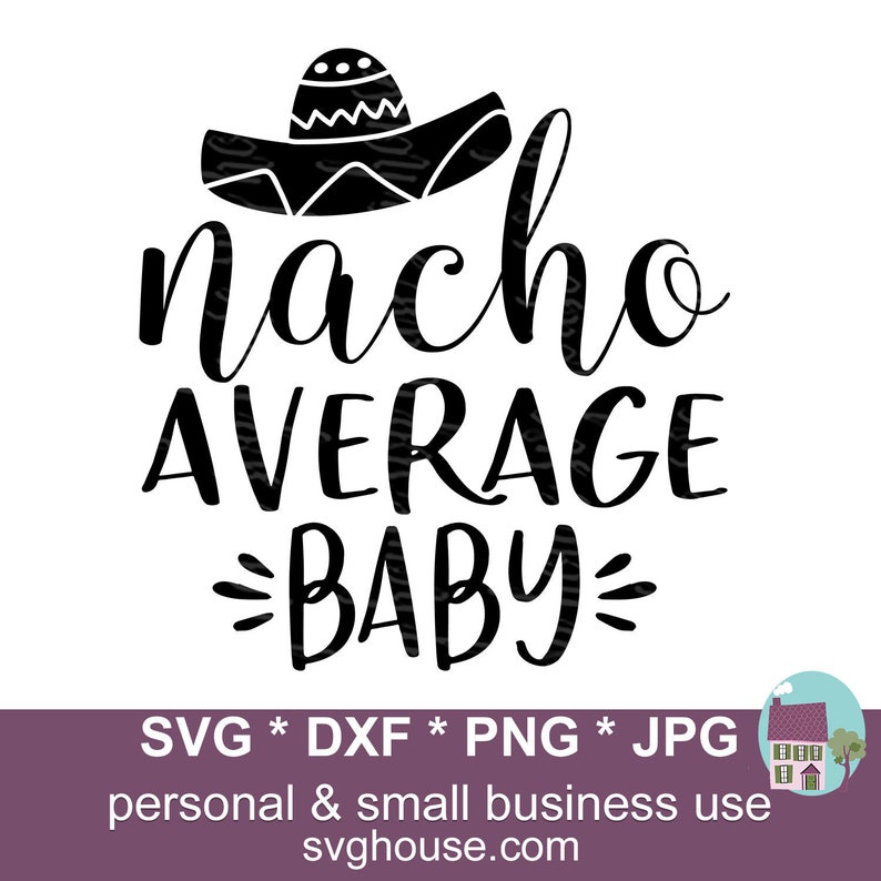 Download Nacho Average Baby SVG Funny Cinco Cut Files For Cricut ...