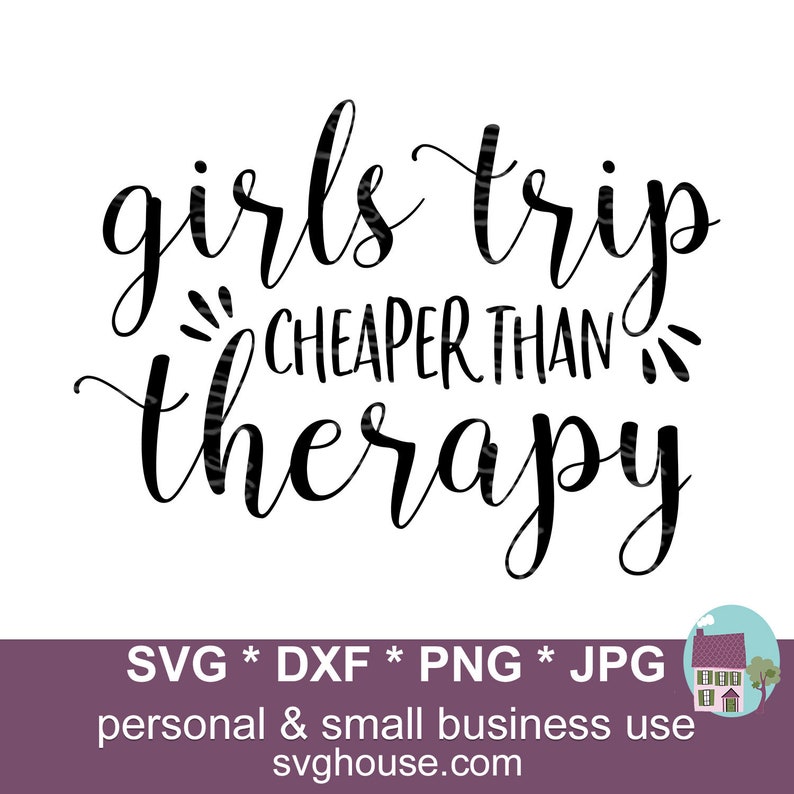 Girls Trip Cheaper Than Therapy SVG Cut Files for Cricut and Etsy