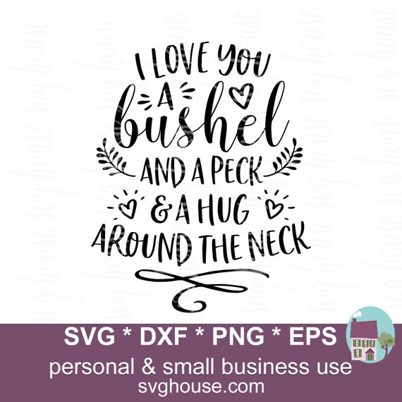 I Love You A Bushel And A Peck And A Hug Around The Neck Svg Etsy