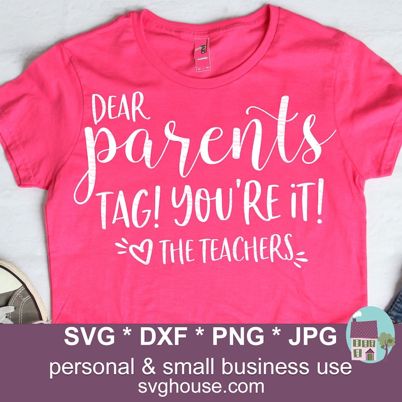 Download Dear Parents Tag You're It Love The Teachers SVG Funny Cut ...