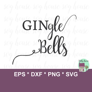 Gin SVG. Noël Svg. Jingle Bells Svg. Fichier SVG de gin. Fichiers SVG de Noël. Boisson Cricut Svg. Png Eps Dxf. Fichiers de coupe SVG. Jeux de mots avec alcool