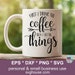 First I Drink The Coffee Then I do The Things SVG Cut File Funny Mug Vector Image For Silhouette And Cricut Cutting Machines 