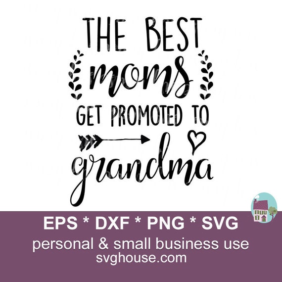 Download The Best Moms Get Promoted To Grandma Svg Grandma Svg Mom Etsy