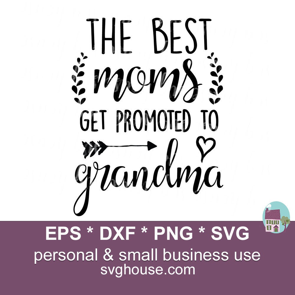 Download The Best Moms Get Promoted To Grandma SVG Grandma Svg Mom ...