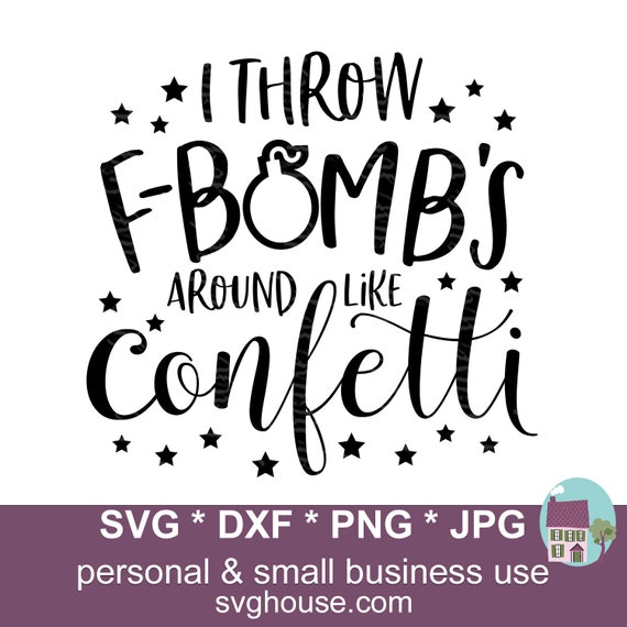 Free Free 309 F Bomb Mom I Sprinkle F-Bombs Like Confetti Svg SVG PNG EPS DXF File