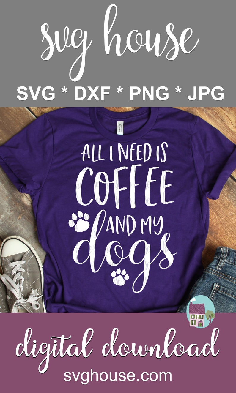 All I Need Is Coffee And My Dogs SVG Cut File For Cricut And Silhouette image 3