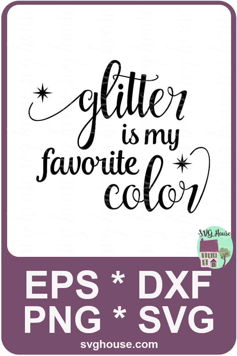 Glitter Is My Favorite Color SVG Inspirational SVG File. | Etsy