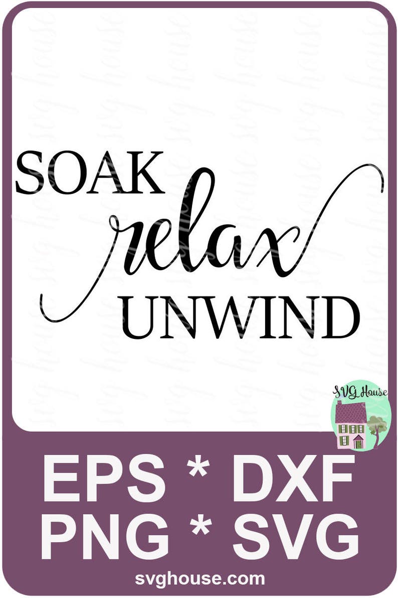 Bathroom Svg Files Bathroom Printable Svg Relax Soak Unwind Svg Bathroom Decor Svg Bathroom Sign Svg Bathroom Vector Bathroom Svg