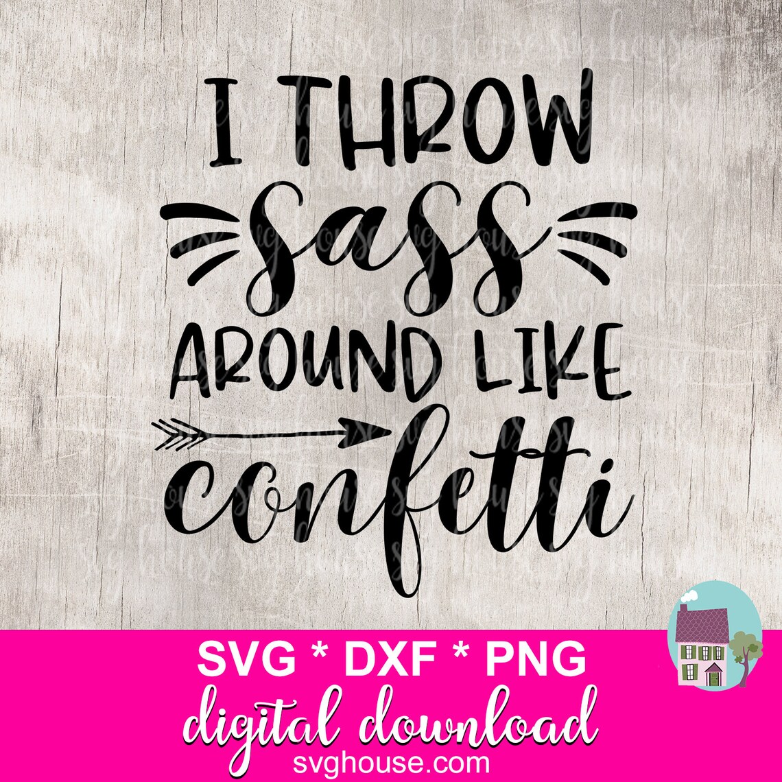 I Throw Sass Around Like Confetti SVG Sass SVG Cut Files for Etsy