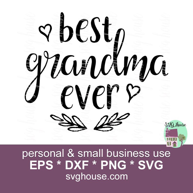Download Best Grandma Ever Svg Grandma Svg Best Grandma Svg Grandma Etsy