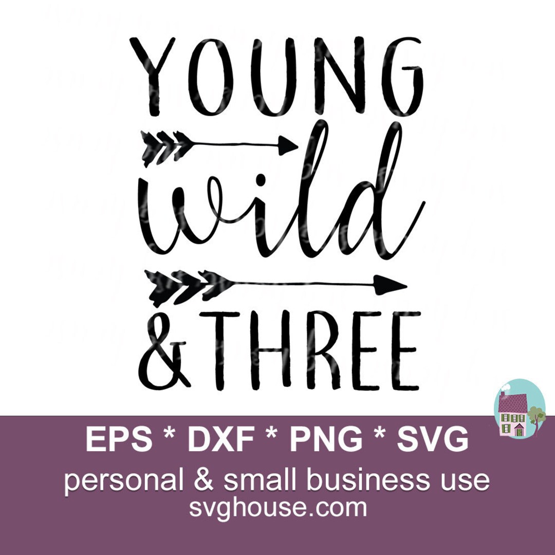 Young Wild and Three SVG, Wild and Three SVG Cut File for Cricut and Silhouette - Etsy young-wild-and-three-svg-wild-and-three-svg-cut-file-for-cricut-and-silhouette-etsy