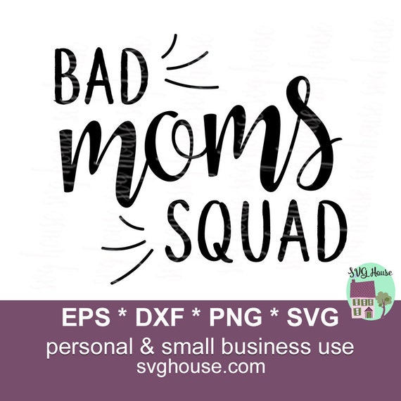 Download Bad Moms Squad Svg Cut Files For Silhouette And Cricut Clip Art Art Collectibles Seasonalliving Com