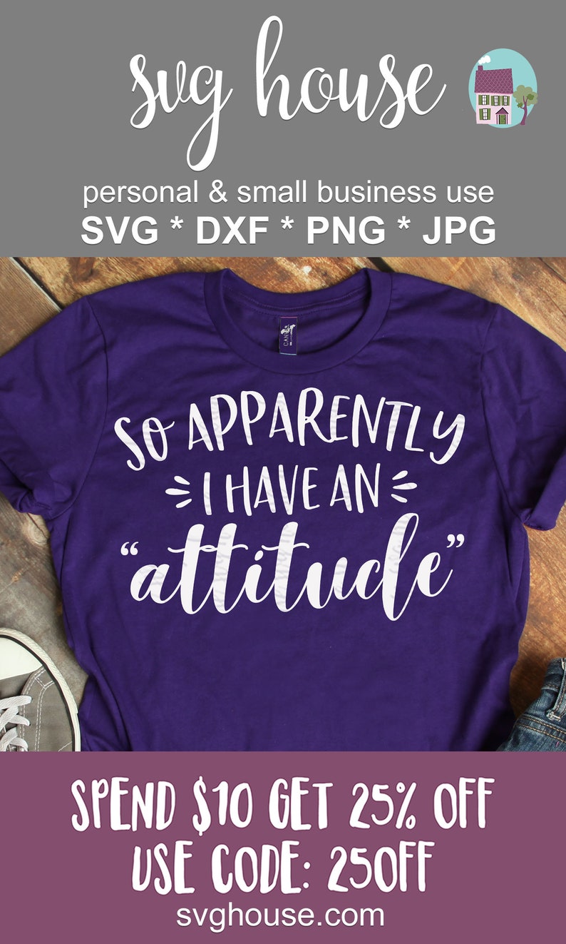 Download So Apparently I Have An Attitude SVG For Silhouette And ...