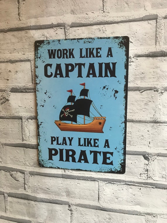 Work Like A Captain Play Like A Pirate Vintage Retro Sign Man Etsy