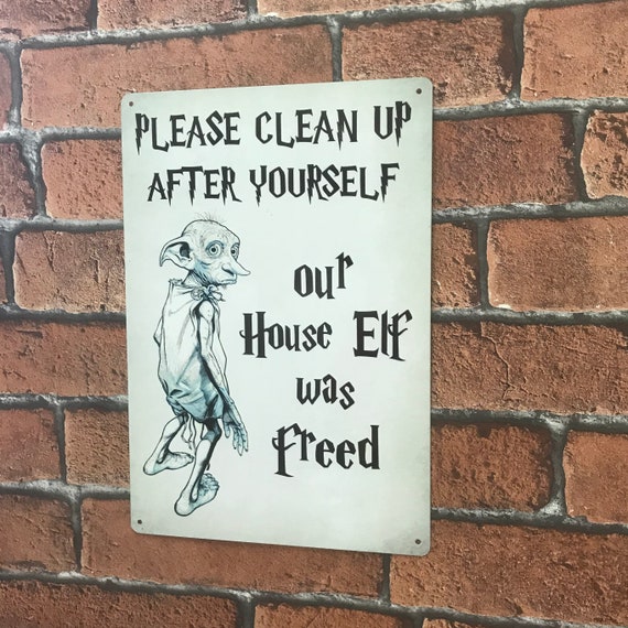 Clean Up After Yourself House Elves Dont Work Here
