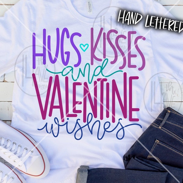 Hugs Kisses and Valentine Wishes SVG, Valentine SVG, png, dxf, clip art, Hugs and Kisses PNG, Cut File, Sublimation Design