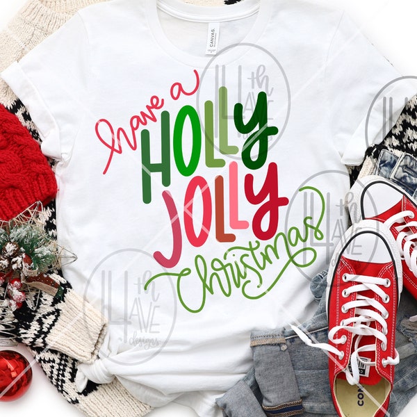 Holly Jolly SVG, Christmas SVG, Have a Holly Jolly Christmas, Sublimation, png, dxf, clip art, cut file, Sublimation Design