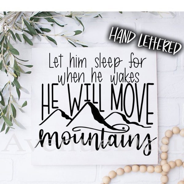 Let him sleep for when he wakes he will move mountains SVG cut file, svg dxf png, cricut silhouette cameo, digital craft file vector