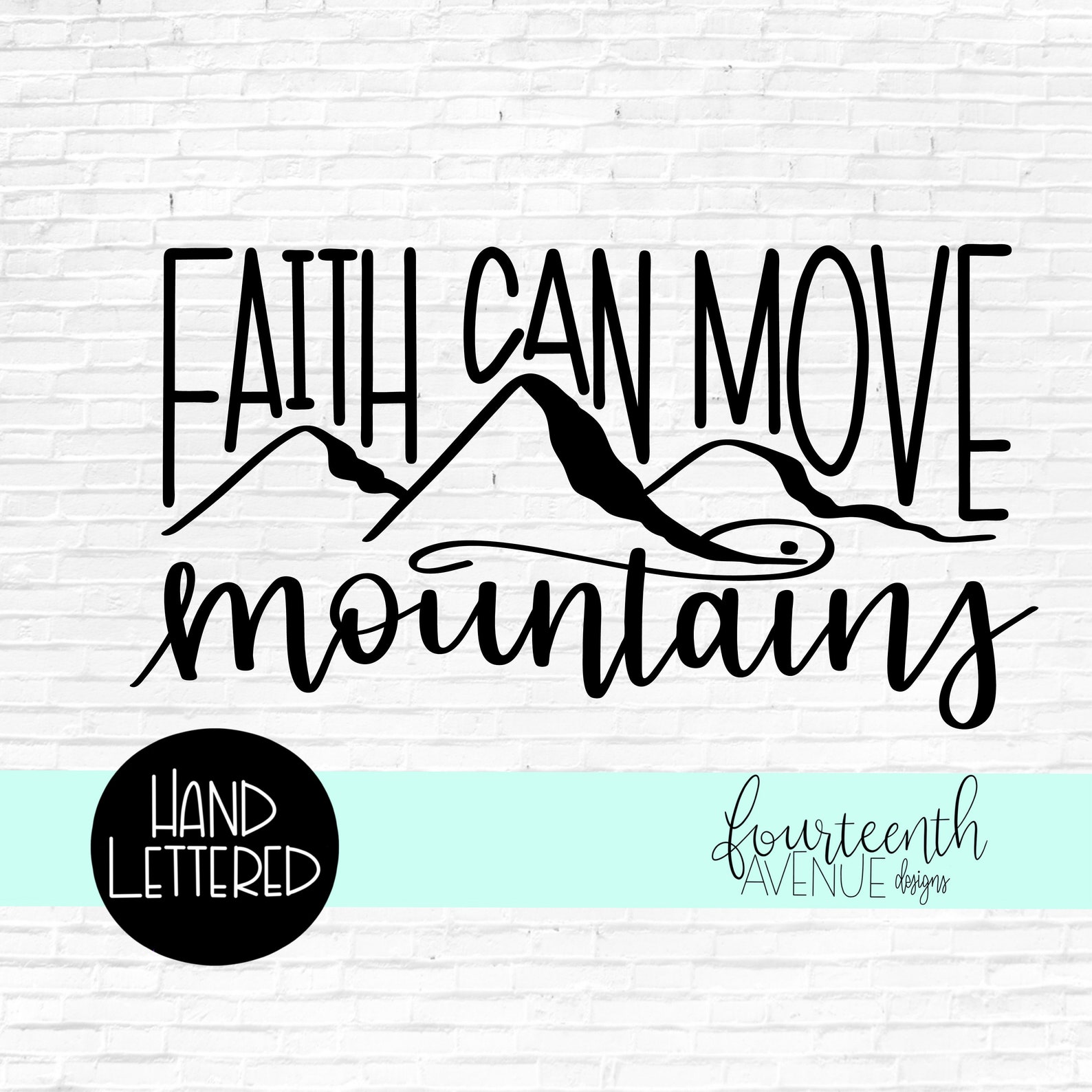 Faith Can Move Mountains SVG Hand Lettered Scripture SVG Etsy
