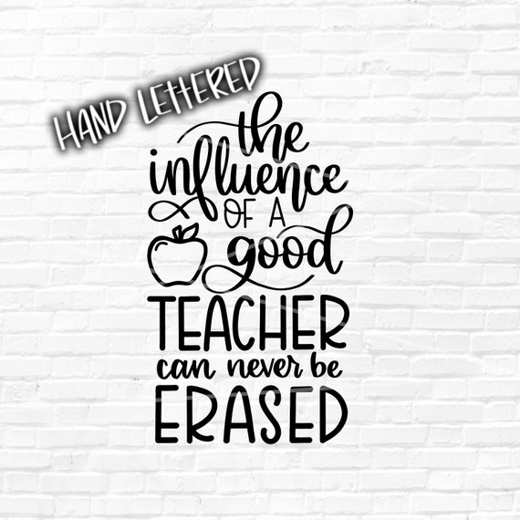 Download The Influence of a Good Teacher SVG cut file Hand Lettered ...