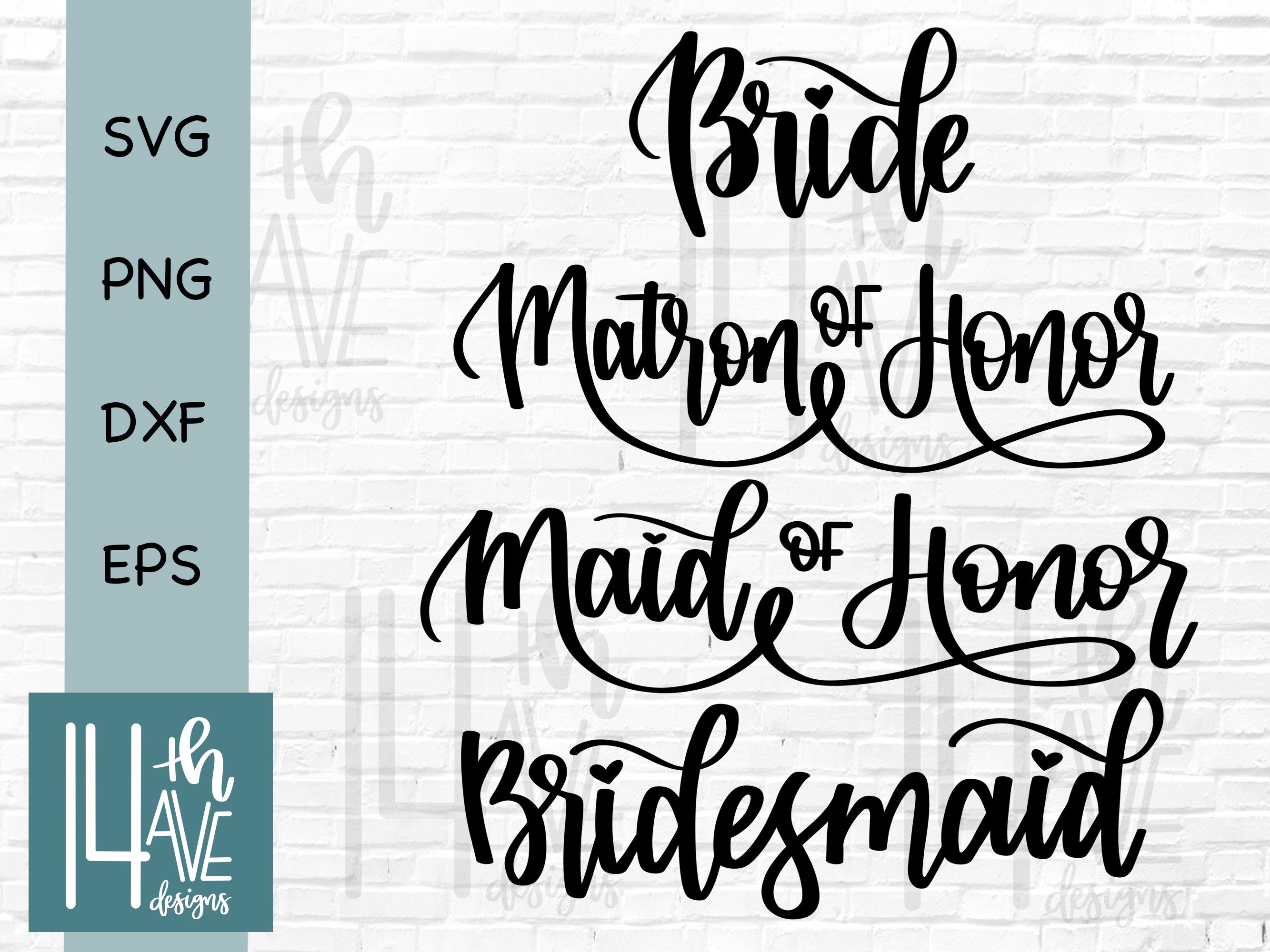 Bridal Party SVG Includes Bride Bridesmaid Matron of Honor Maid of
