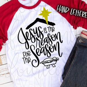 Jesus is The Reason For the Season SVG Cut File / Christmas / Hand Lettered and Hand Drawn / Files Included: svg, png, dxf