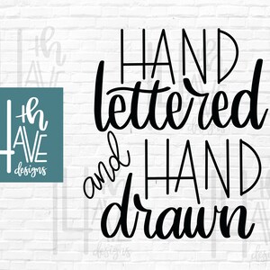 May include: Black and white graphic text that reads "Hand lettered and hand drawn".