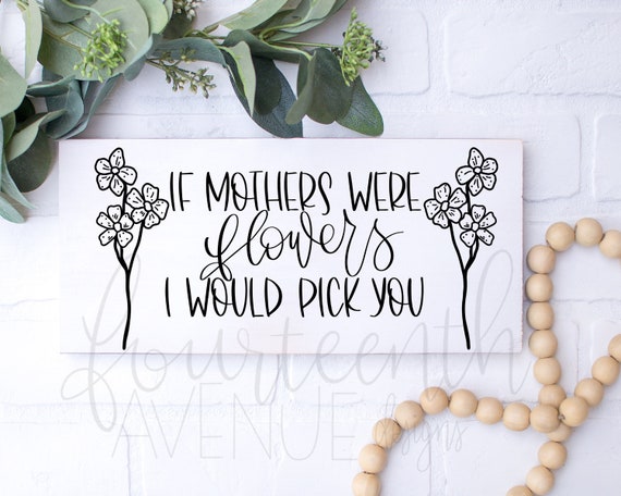 If Mothers Were Flowers I Would Pick You SVG cut file, Hand Lettered, png dxf svg, Mother's Day Craft Vector File