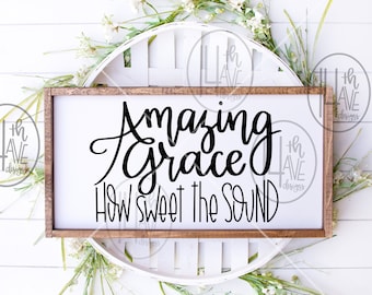 Amazing Grace How Sweet the Sound SVG Cut File, Hand Lettered SVG DXF, Scripture Hymn svg, Text Overlay, Amazing Grace Graphic Overlay