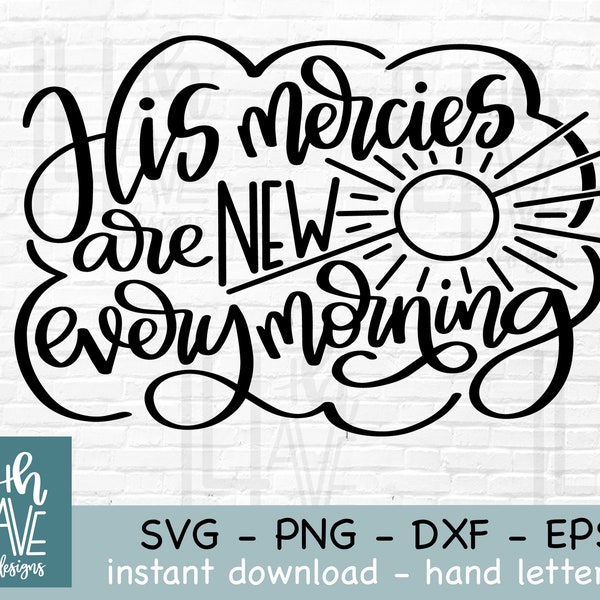 His Mercies are New Every Morning SVG, Scripture SVG, Bible Verse SVG, hand lettered, png, svg, dxf, eps, Lamentations 3:23
