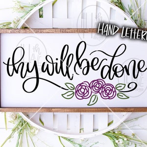 Tu voluntad se hará SVG, Escritura SVG, dxf, png, Hand Lettered, Jesús SVG, Archivo de corte de versículos de la Biblia, Diseño de sublimación de las Escrituras