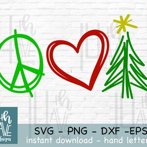 Christmas SVG / Peace Love Christmas / Hand Lettered / Files: png, dxf, svg / Clip Art, Overlay, Cut File, Sublimation