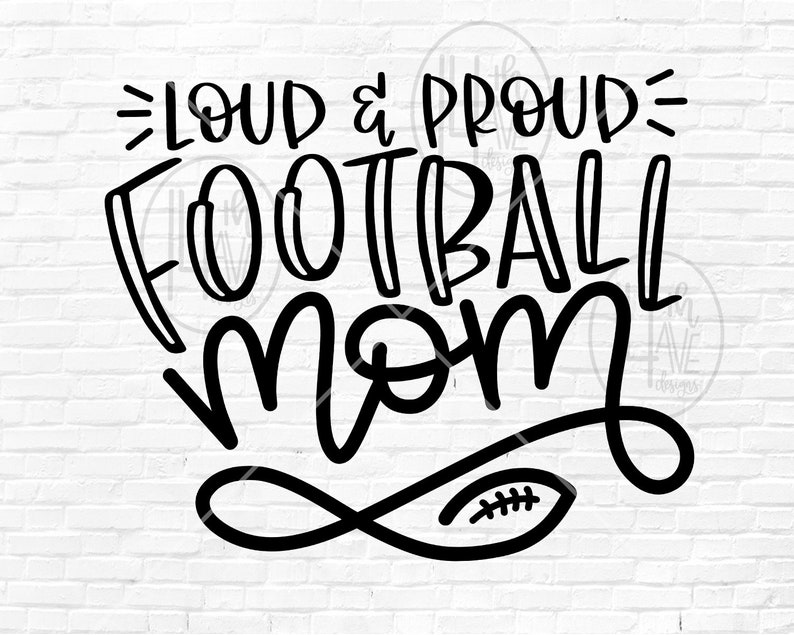 Loud and Proud Football Mom svg / football SVG / Football Mom | Etsy