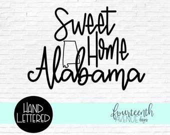 Sweet Home Alabama SVG cut file, Hand Lettered Digital File, Alabama SVG DXF, Cricut Silhouette Cameo Cut File, Vinyl Cut File