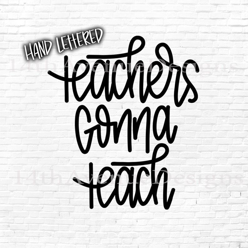 Download Teachers Gonna Teach SVG cut file Funny Teacher SVG ...