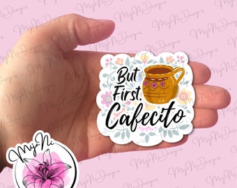 But First, Cafecito – Latina Coffee Sticker or Magnet, Spanglish Talavera-Inspired Decal, Holographic Option