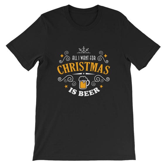 All I Want chemise For Christmas est bière chemise Want / Shirt Noël e552d0 All I Want chemise For Christmas est bière chemise Want / Shirt Noël e552d0