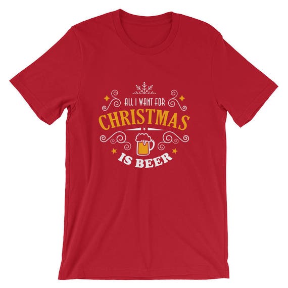 All I Want chemise For Christmas est bière chemise Want / Shirt Noël e552d0 All I Want chemise For Christmas est bière chemise Want / Shirt Noël e552d0