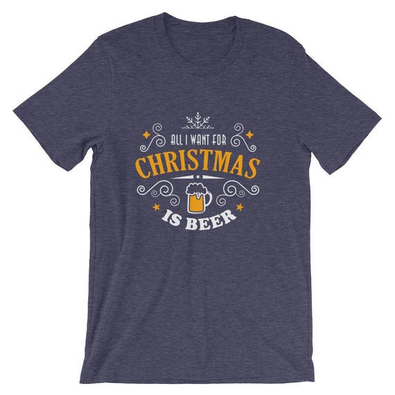All I Want chemise For Christmas est bière chemise Want / Shirt Noël e552d0 All I Want chemise For Christmas est bière chemise Want / Shirt Noël e552d0