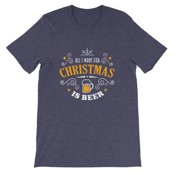 All I Want chemise For Christmas est bière chemise Want / Shirt Noël e552d0 All I Want chemise For Christmas est bière chemise Want / Shirt Noël e552d0