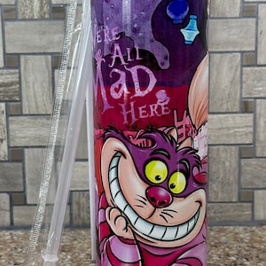 Alice in Wonderland Cheshire Cat tumbler 20 ounce oz We&#39;re All Mad Here  Anniversary Gift Birthday Gift for her