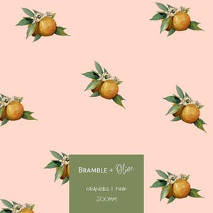 May include: A seamless pattern featuring watercolor illustrations of orange blossoms and oranges on a pink background. The text "BRAMBLE + Olive" and "ORANGES | PINK 200MM" is printed on a green rectangle.