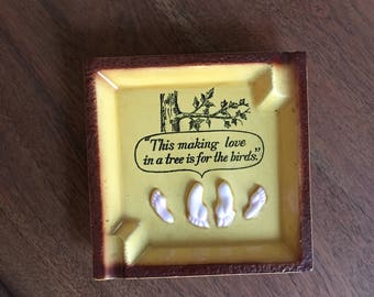 Vintage "Making Love in a Tree is for the Birds" Ashtray, made in Japan, smoking, tobacciana, collectible, humor, man cave, bachelor party
