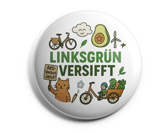 Linksgrün versifft (3) Button Demokratie Grüne Linke Politik Deutschland AFD Wahlen NZS Rassismus Widerstand Demonstration Buttonwerkstatt