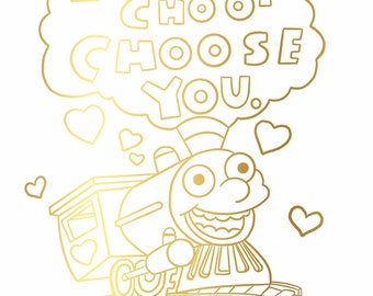photo about I Choo Choo Choose You Printable Card called Choo choo make your mind up by yourself Etsy