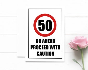 Funny 50th Birthday Card. 60 Ahead Proceed With Caution.