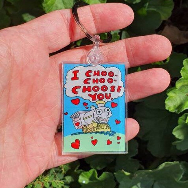 I Choo Choo Choose You Keychain Keyring.