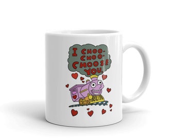 I Choo Choo Choose You Valentines Day Mug. Anniversary gift. White glossy mug